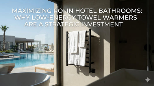 ROI Secrets: Low-Energy Towel Warmers for Hotels | Bergoto B2B
