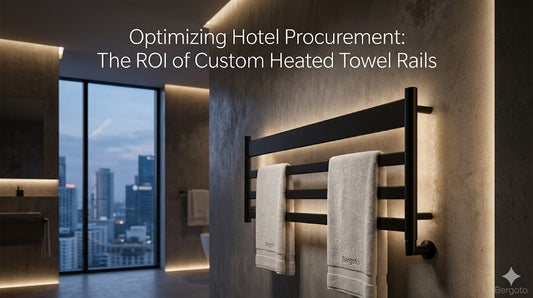 Optimizing Hotel ROI: Custom Heated Towel Rail Procurement Guide